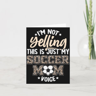 Not Yelling This Is Soccer Mom Voice Leopard Funny Card