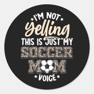 Not Yelling This Is Soccer Mom Voice Leopard Funny Classic Round Sticker