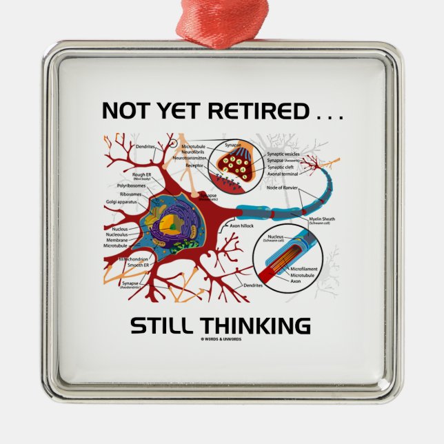 Not Yet Retired ... Still Thinking Neuron Synapse Metal Ornament (Front)