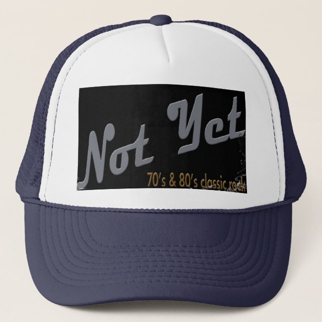 Not Yet Trucker Hat (Front)