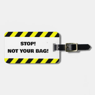Not your bag luggage tag