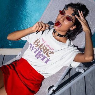 Not Your Basic Witch Spooky Halloween Magic T-Shirt