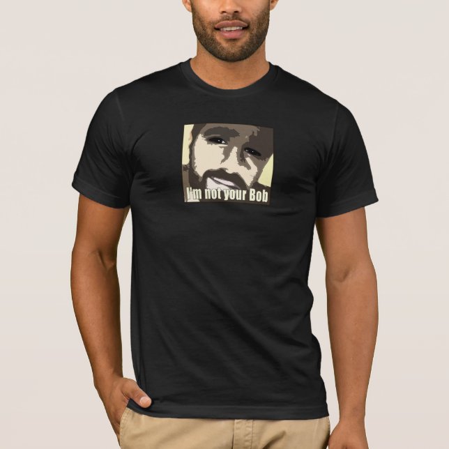 Not Your Bob Beard T-Shirt (Front)