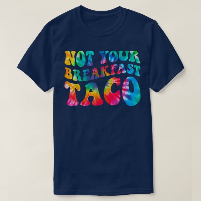 Not Your Breakfast Groovy Colourful Tie Dye  T-Shirt (Design Front)