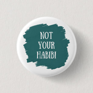 Not Your Habibi 1 Inch Round Button