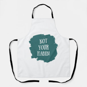 Not Your Habibi Apron