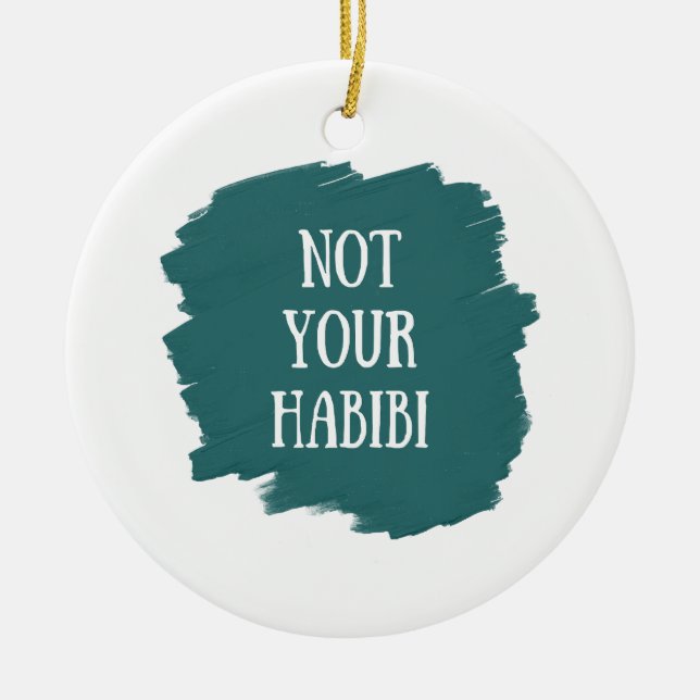 Not Your Habibi Ceramic Ornament (Front)