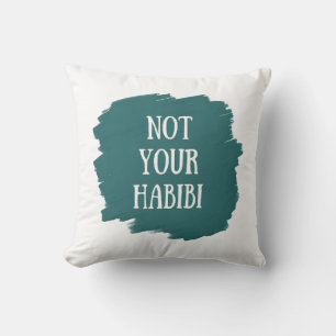 Not Your Habibi Throw Pillow