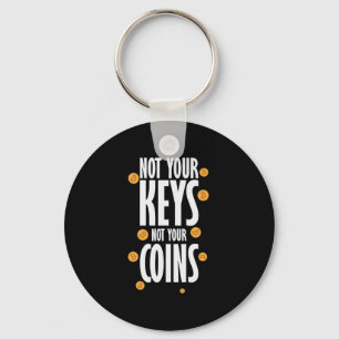 Not your Keys not your Coins Bitcoin Keychain