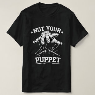 Not Your Puppet - Hand Cutting Strings Rebellion T-Shirt