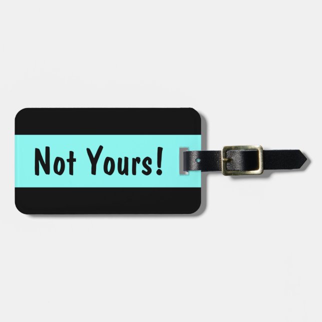 Not Yours! Funny Custom Luggage Tag - Blue Stripe (Front Horizontal)