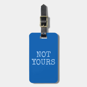 Not Yours Luggage Tag in Blue