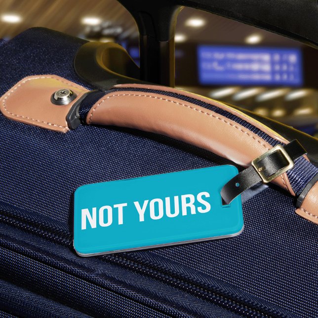 Not Yours Personalized Luggage Tag (Creator Uploaded)