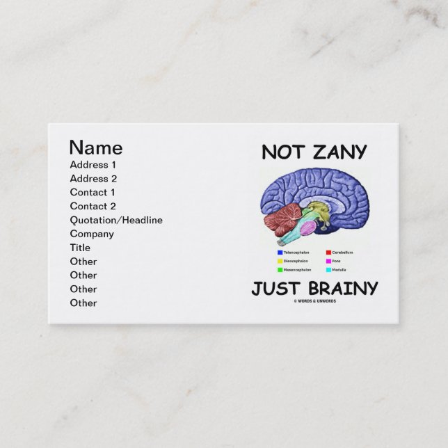 Not Zany Just Brainy (Brain Anatomy Humour) Business Card (Front)