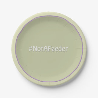 #NotAFeeder Paper Plate
