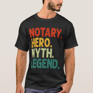 Notary Hero Myth Legend Vintage Notary Public T-Shirt