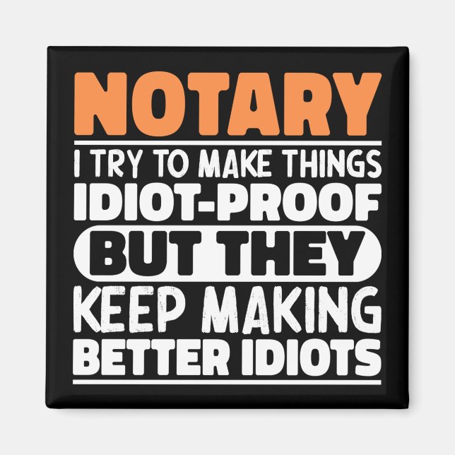 Notary I Try To Make Things Funny Sayings Notary Magnet (Front)