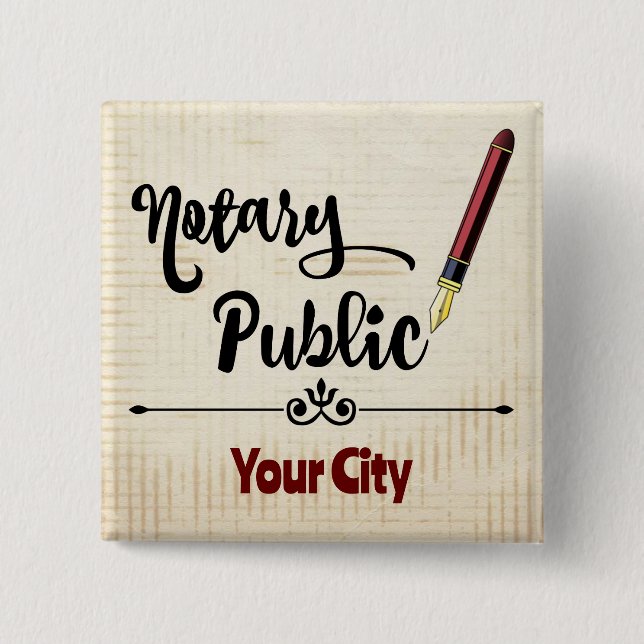 Notary Public Burgundy Ink Pen Customized City 2 Inch Square Button (Front)