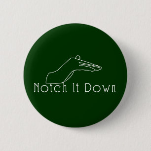 Notch it Down 2 Inch Round Button