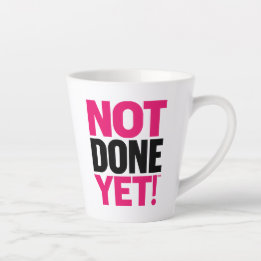 Note Done Yet Latte Mug