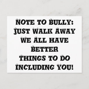 Note to Bully: Just Walk Away - Anti Bully Postcard