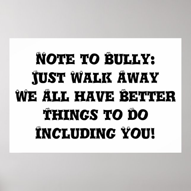Note to Bully: Just Walk Away - Anti Bully Poster (Front)