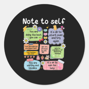 Note To Self, Motivational, Mental Health, Sitive Classic Round Sticker
