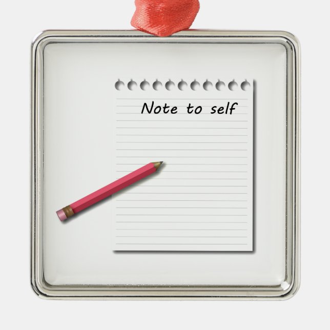 Note to Self paper and pencil Metal Ornament (Front)