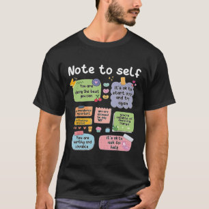 Note To Self Positive Energy Encouragement Mental T-Shirt
