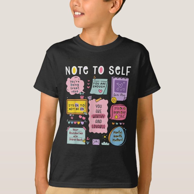 Note To Self Psychologist Mental Health Awareness  T-Shirt (Front)