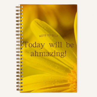 Note to Self...Today Will Be Ahmazing! Notebook