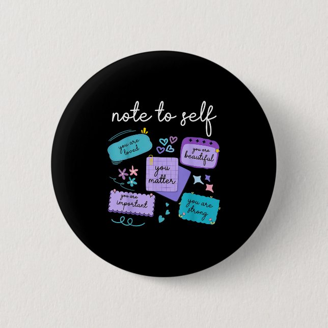 Note To Self You Suicide Prevention Awareness  2 Inch Round Button (Front)