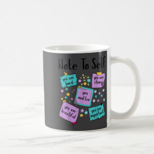 Note To Self You Suicide Prevention Awareness  Coffee Mug