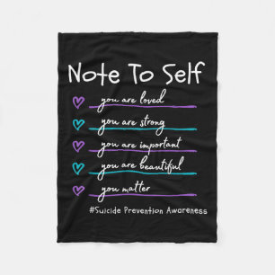 Note To Self You Suicide Prevention Awareness  Fleece Blanket