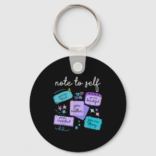 Note To Self You Suicide Prevention Awareness  Keychain