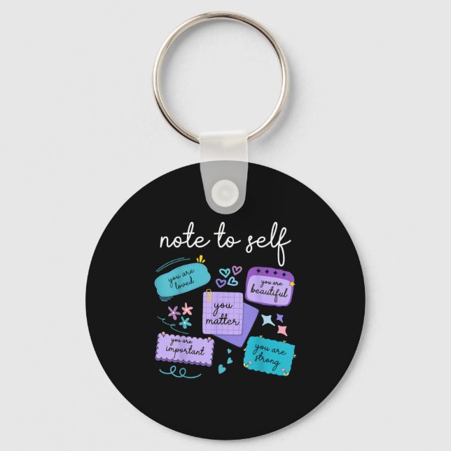 Note To Self You Suicide Prevention Awareness  Keychain (Front)
