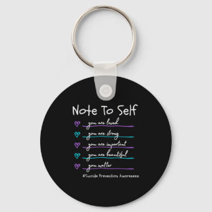 Note To Self You Suicide Prevention Awareness  Keychain