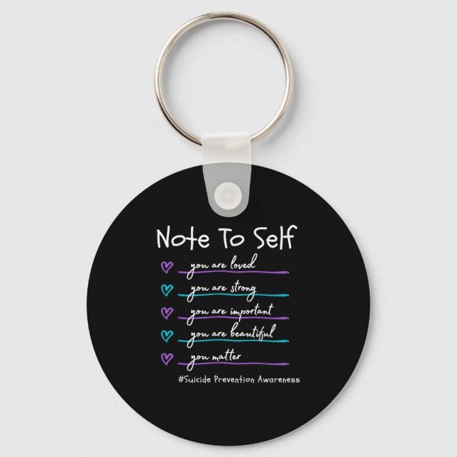 Note To Self You Suicide Prevention Awareness  Keychain (Front)