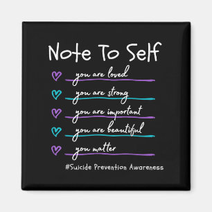 Note To Self You Suicide Prevention Awareness  Magnet