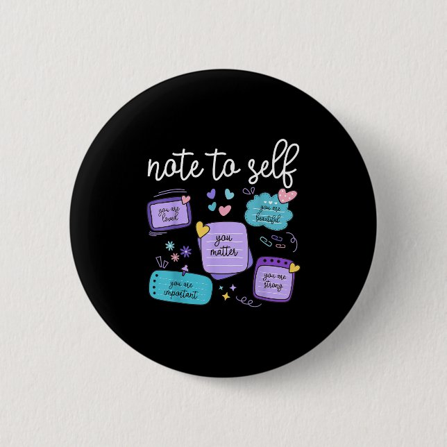 Note To Self You Suicide Prevention Awareness Mont 2 Inch Round Button (Front)