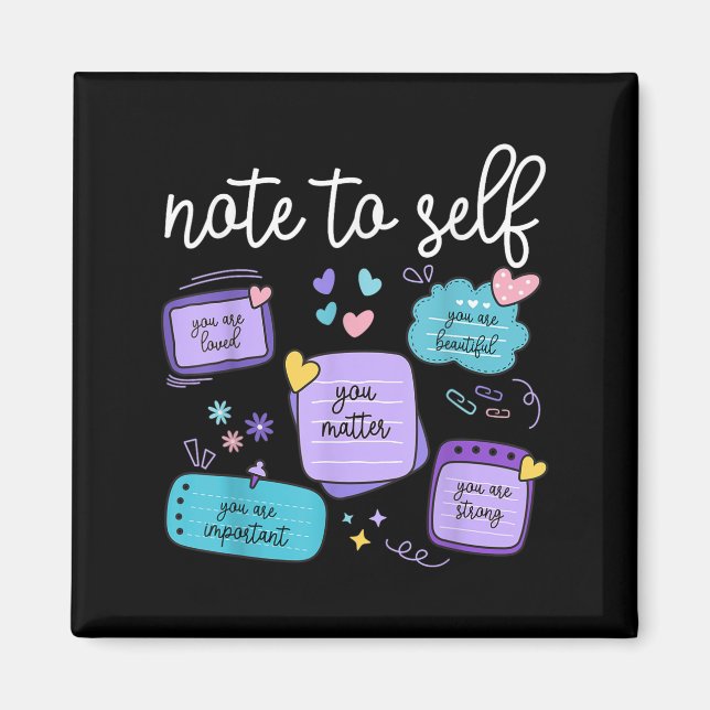 Note To Self You Suicide Prevention Awareness Mont Magnet (Front)