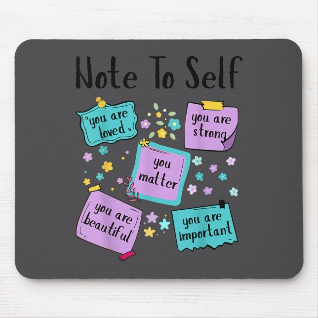 Note To Self You Suicide Prevention Awareness  Mouse Pad (Front)