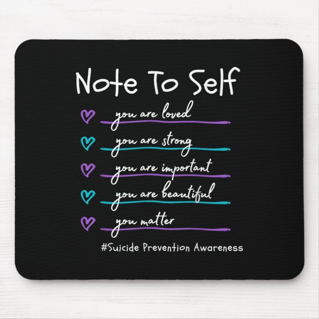 Note To Self You Suicide Prevention Awareness  Mouse Pad (Front)