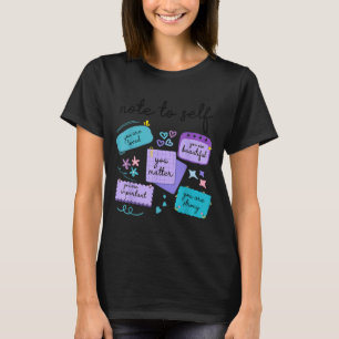 Note To Self You Suicide Prevention Awareness  T-Shirt