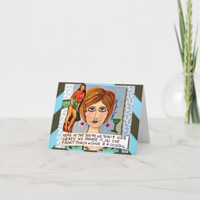 NOTECARD-HERE IN THE SOUTH WE DON'T HIDE CRAZY CARD (Front)