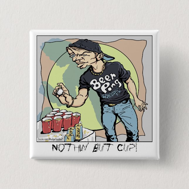 Nothin' but Cup! 2 Inch Square Button (Front)