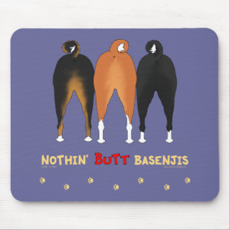 Nothin' Butt Basenjis Mouse Pad
