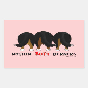 Nothin' Butt Berners Sticker