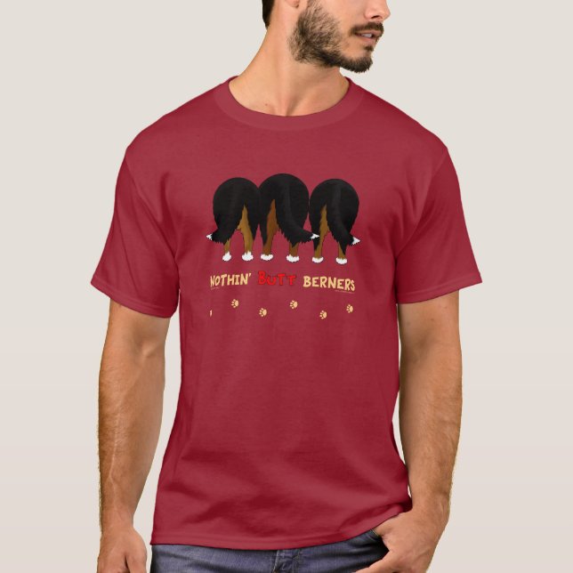 Nothin' Butt Berners T-Shirt (Front)