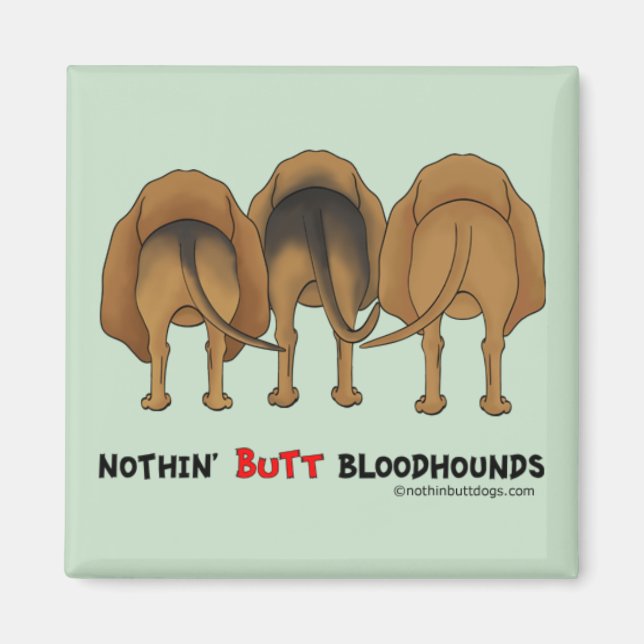 Nothin' Butt Bloodhounds Magnet (Front)